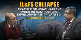 IL&FS Collapse: What Happens When Infrastructure Development is Privatised: Hemindra Hazari
